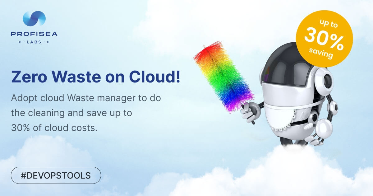 Zero Waste on Cloud! Adopt Cloud Waste Manager to Do the Cleaning and Save up to 30% of Cloud Costs