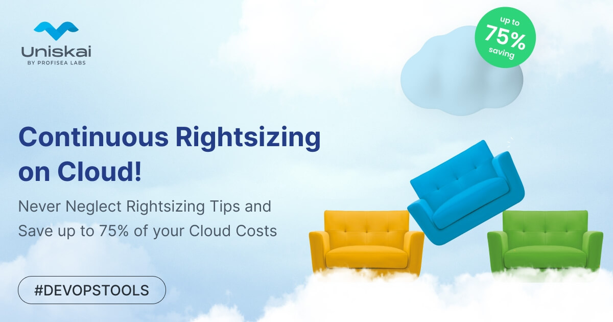 Continuous Rightsizing on Cloud! Never Overlook Rightsizing Tips and Save up to 75% of your Cloud Costs