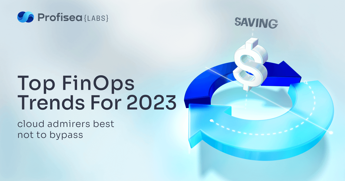 Top 7 FinOps trends for 2023 cloud admirers best not to bypass