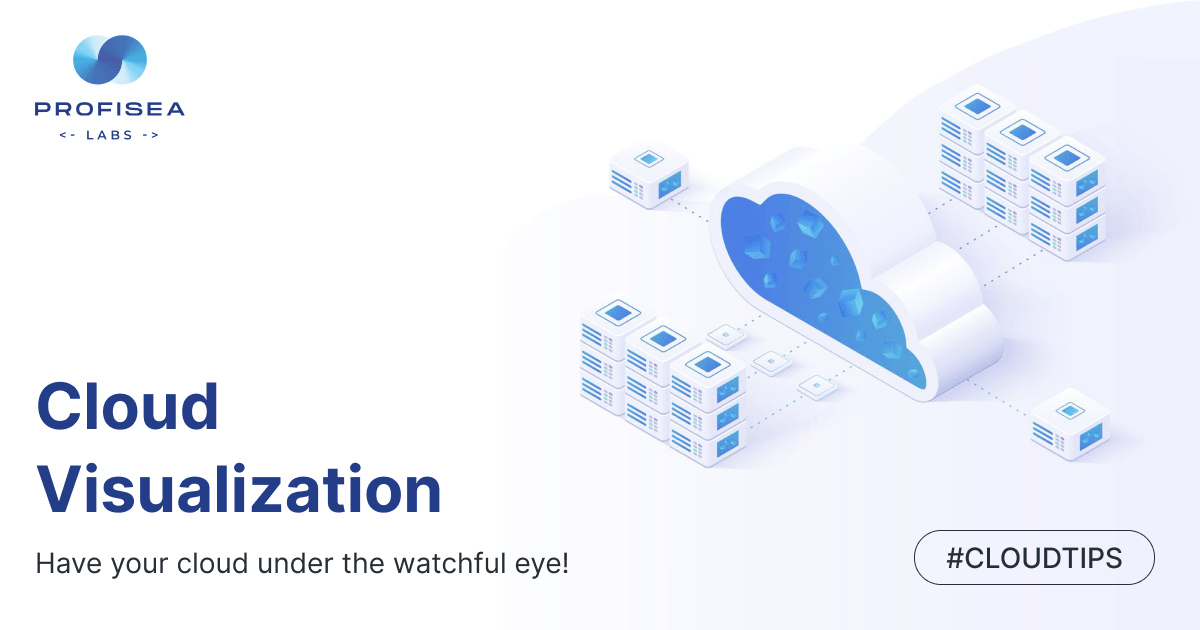 Cloud visualization. Have your cloud under the watchful eye!