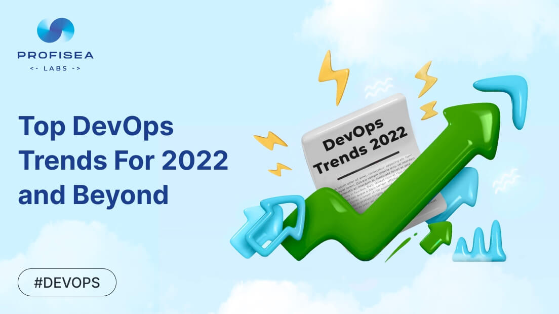 Top 10 DevOps Trends For 2022 And Beyond. IT-Devoted Public Cannot Omit!