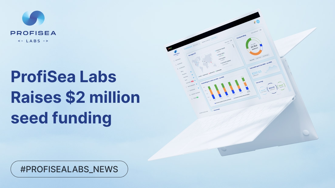 ProfiSea Labs Raises $2 million seed funding to kick off a new era for CloudOps Industry